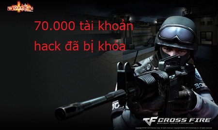 Đột Kích trở thành game online khóa nhiều tài khoản hack nhất Việt Nam: 70.000 account