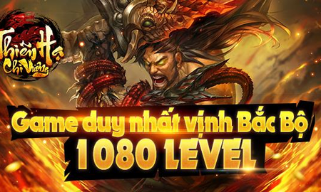 Thiên Hạ Chi Vương - Game có 1080 level mở cửa ngày 23/06 tại Việt Nam