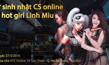 Hot girl Linh Miu sẽ xuất hiện trong sinh nhật Counter-Strike Online