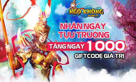 Ngộ Không Truyền Kỳ tặng ngay 1000 Giftcode nhân ngày Tựu trường