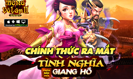 Mộng Võ Lâm 2: Phiên bản Tình Nghĩa Giang Hồ chính thức công phá làng game Việt