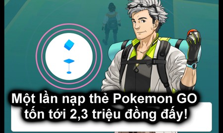 Đừng tưởng chơi Pokemon GO không tốn tiền, 1 lần nạp có thể tốn tới 2,3 triệu đồng