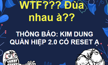 Kim Dung Quần Hiệp 2.0 "Grand-Opening": Gamer tá hỏa sợ bị Reset toàn bộ dữ liệu cày cuốc