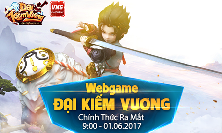 Tặng 500 Giftcode Đại Kiếm Vương - Webgame mới ra mắt của VNG