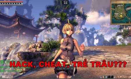 Blade and Soul về Việt Nam sẽ bị hủy hoại vì hack, cheat và trẻ trâu?