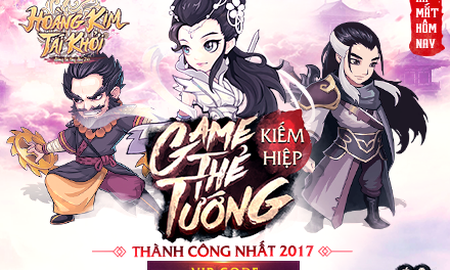 Ra mắt Hoàng Kim Tái Khởi, Đông Tà Tây Độc tặng VIP Code Hoàng Kim cực giá trị