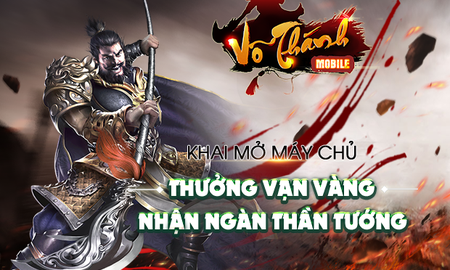 Chào đón tân thủ, Game điện ảnh Võ Thánh Mobile tặng Gift Code cực giá trị