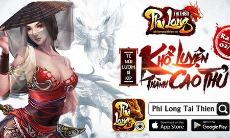 Bom tấn đặt hàng 100% cho game thủ Việt: Phi Long Tại Thiên đã có link tải