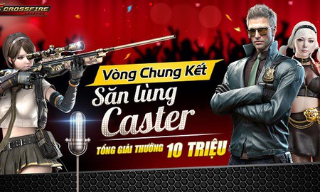 CFL - Lộ diện 6 thí sinh xuất sắc nhất vào CK “Săn lùng Caster”