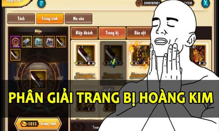 Ơn giời, Trùng Sinh đây rồi! Cuối cùng thì gamer Kim Dung Quần Hiệp Truyện đã có thể phân giải trang bị mà vẫn giữ nguyên liệu