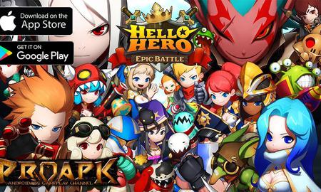 Muốn trở thành người hùng đích thực, hãy thử ngay Hello Hero Epic Battle