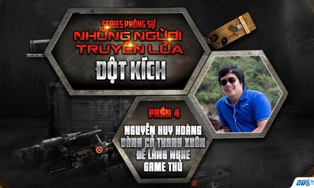 Phút trải lòng của người đàn ông 10 năm nghe game thủ Đột Kích "chửi"?