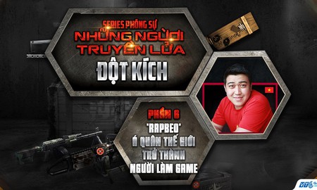 RapBeo - Nghiêm Phú Thuận: Con đường từ Cựu Á quân thế giới đến "người làm game" Đột Kích