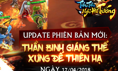 Tiểu Tiểu Ngũ Hổ Tướng tung update: Thần Binh Giáng Thế, tặng 500 Giftcode