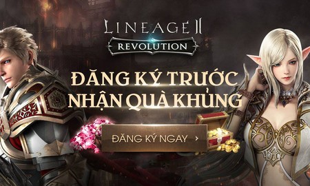 Cho phép game thủ đăng ký sớm, Lineage 2: Revolution sẽ ra mắt tại Việt Nam trong tháng 7/2018?