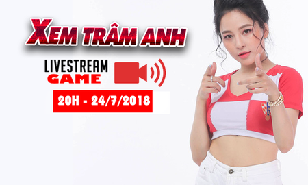 Dự đoán game Trâm Anh sẽ Live Stream tối nay lúc 20:00 trên fanpage GameK