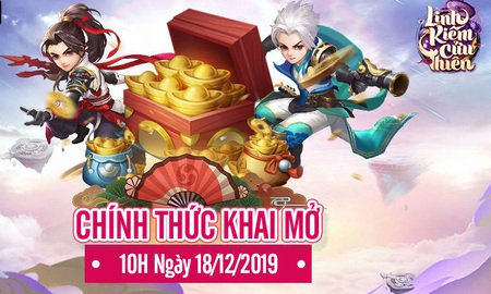 Linh Kiếm Cửu Thiên - chính thức khai mở Server với các sự kiện ưu đãi lên đến hàng trăm triệu