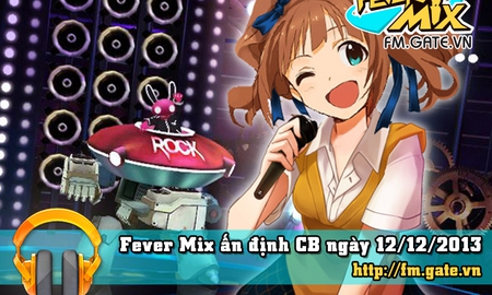 Fever Mix sẽ chính thức rộng cửa đón game thủ vào ngày 12/12