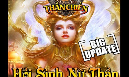 Thần Chiến lột xác trong phiên bản mới “Hồi Sinh Nữ Thần”