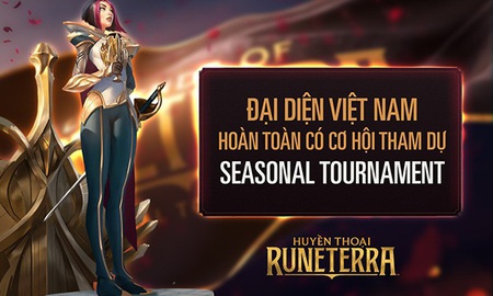 Seasonal Tournaments: Cơ hội nào dành cho game thủ Huyền Thoại Runeterra Việt?