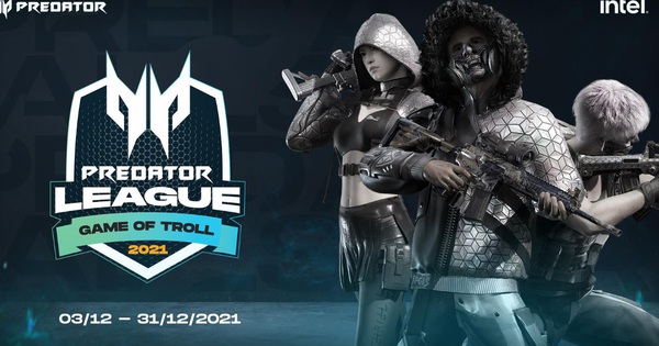 Giải đấu Predator League 2021 khởi tranh với chủ đề ‘Game of Troll’ vào ...
